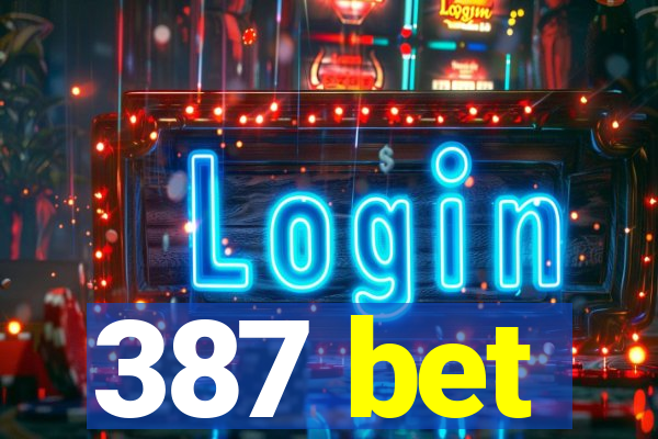 387 bet